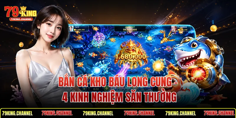 Bắn Cá Kho Báu Long Cung