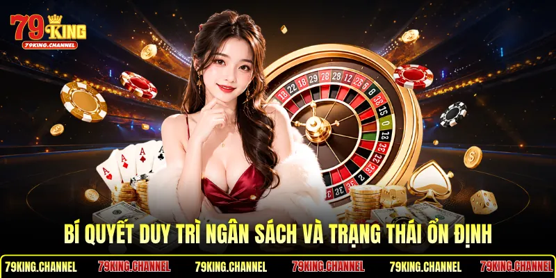 Bí quyết duy trì ngân sách và trạng thái ổn định