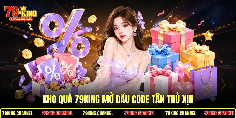 Kho quà 79King mở đầu code tân thủ xịn