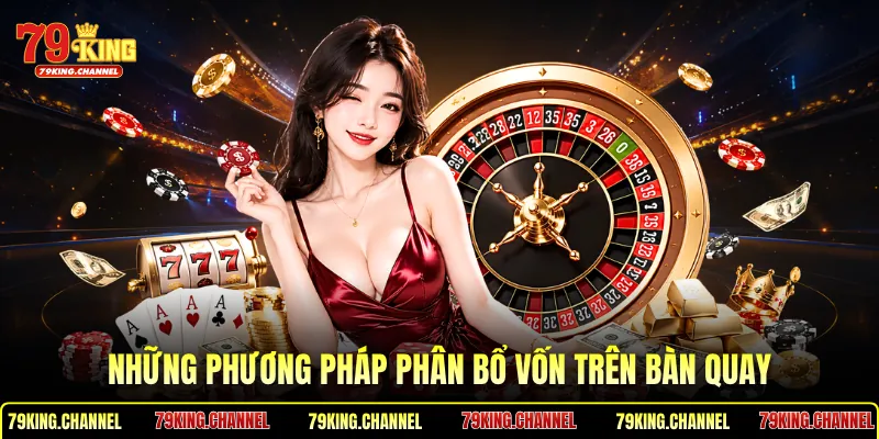 Những phương pháp phân bổ vốn trên bàn quay
